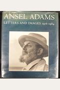 Ansel Adams: Letters and Images, 1916-1984
