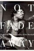 Not Fade Away: The Rock & Roll Photography Of Jim Marshall