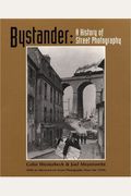 Bystander: A History Of Street Photography