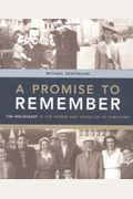 A Promise to Remember: The Holocaust in the Words and Voices of Its Survivors