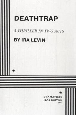 Deathtrap: A Thriller In Two Acts Deathtrap: A Thriller In Two Acts