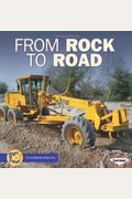 From Rock to Road (Start to Finish (Lerner Hardcover))