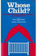 Whose Child?: Children's Rights, Parental Authority, & State Power