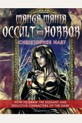 Manga Mania Occult & Horror: How To Draw The Elegant And Seductive Characters Of The Dark