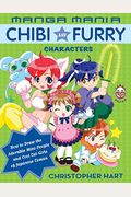 Manga Mania: Chibi And Furry Characters: How To Draw The Adorable Mini-Characters And Cool Cat-Girls Of Japanese Comics