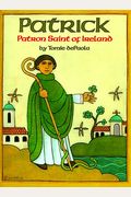 Patrick: Patron Saint Of Ireland