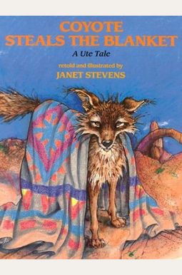 Coyote Steals The Blanket Coyote Steals The Blanket