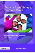 Activity Assemblies To Promote Peace: 40+ Ideas For Multi-Faith Assemblies For 5-11 Years
