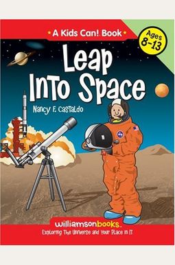 Leap Into Space: Exploring The Universe And Your Place In It Leap Into Space: Exploring The Universe And Your Place In It