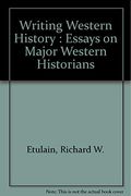 Writing Western History: Essays On Major Western Historians