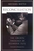 Reconciliation: The Ubuntu Theology Of Desmond Tutu