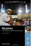 Muslims: Their Religious Beliefs And Practices (Library Of Religious Beliefs And Practices)