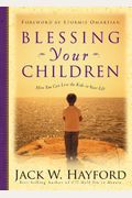 Blessing Your Children: How You Can Love the Kids In Your Life