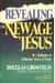 Revealing The New Age Jesus: Challenges To Orthodox Views Of Christ