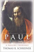 Paul, Apostle Of God's Glory In Christ: A Pauline Theology
