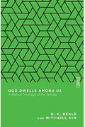 God Dwells Among Us: A Biblical Theology Of The Temple