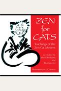 Zen For Cats: Teachings Of The Zen Cat Masters
