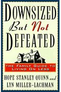 Downsized but Not Defeated: The Family Guide to Living on Less