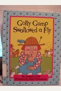 Golly Gump Swallowed A Fly
