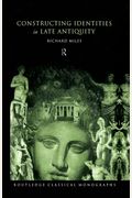 Constructing Identities In Late Antiquity