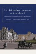 La Civilisation FranÃ§aise En Evolution I: Institutions Et Culture Avant La Ve Republique (World Languages) (French Edition)