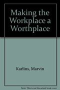 Making The Workplace A Worthplace