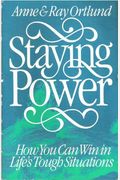 Staying Power: How You Can Win in Life's Tough Situations