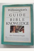 Willmington's Complete Guide To Bible Knowledge: New Testament People