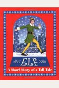 Elf: A Short Story Of A Tall Tale
