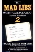 Mad Libs Worst-Case Scenario Survival Handbook 2