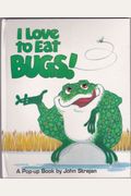 I Love To Eat Bugs