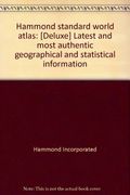 Hammond standard world atlas: Latest and most authentic geographical and statistical information
