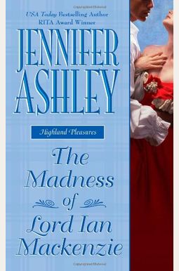 The Madness Of Lord Ian Mackenzie (Mackenzies Series) The Madness Of Lord Ian Mackenzie (Mackenzies Series)