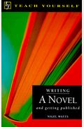 Writing a Novel (Teach Yourself Series)