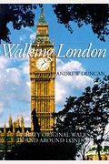 Walking London: Thirty Original Walks in and Around London
