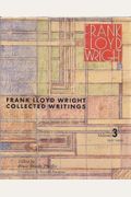 Frank Lloyd Wright:  Collected Writings, Vol. 3: 1931-1939