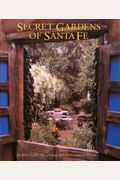 Secret Gardens Of Santa Fe