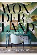 Wonderland: Adventures In Decorating
