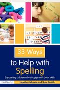 33 Ways To Help With Spelling: Supporting Children Who Struggle With Basic Skills
