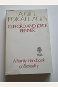 A Gift For All Ages: A Family Handbook On Sexuality
