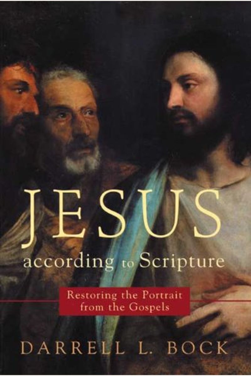 Jesus According To Scripture: Restoring The Portrait From The Gospels