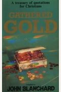 Gathered Gold: A Treasury Of Quotations For Christians