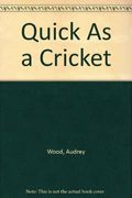 Quick As A Cricket