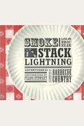 Smokestack Lightning: Adventures in the Heart of Barbecue Country