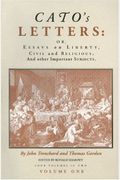 Cato's Letters: Essays On Liberty