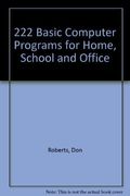 222 Basic Computer Programs for Home, School and Office