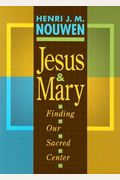 Jesus And Mary: Finding Our Secret Center