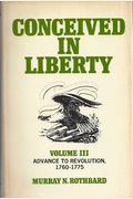Conceived in Liberty, Vol. 3: Advance to Revolution, 1760-1775