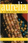 Aurelia: A Crow Creek Trilogy