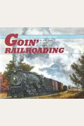 Goin' Railroading: A Century On The Colorado High Iron